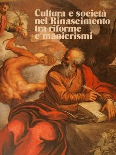 Cultura e società nel rinascimento tra riforme e manierismi. Civiltà …