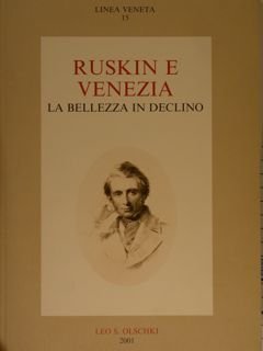 RUSKIN E VENEZIA. La bellezza in declino.