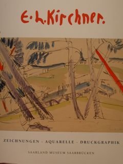 E.H. KIRCHNER. Zeichnungen - Aquarelle - Druckgraphik. Saarland Museum Saarbruecken, …