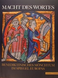 MACHT DES WORTES. Benediktinisches Moenchtum im Spiegel Europas. Benediktinerabtei St. …