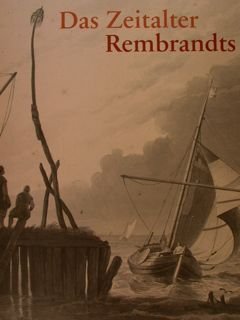 DAS ZEITALTER REMBRANDTS. Albertina, Wien, 4. Maerz bis 21. Juni …