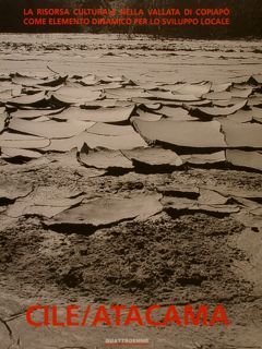 CILE / ATACAMA. La risorsa culturale nella vallata di Copiapò …