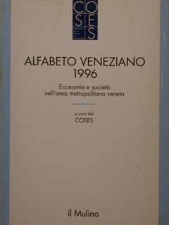ALFABETO VENEZIANO 1996. Economia e società nell'area metropolitana veneta. A …