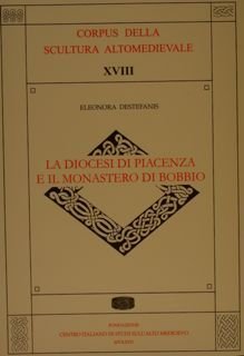 Corpus della Scultura Altomedievale XVIII. LA DIOCESI DI PIACENZA E …