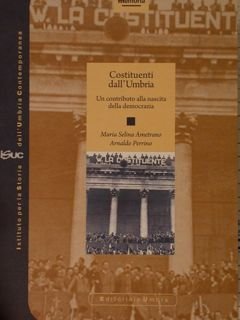 COSTITUENTI DALL'UMBRIA. Un contributo alla nascita della democrazia. Istituto per …