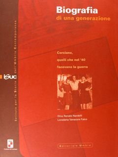 BIOGRAFIA DI UNA GENERAZIONE. Corciano, quelli che nel '40 facevano …