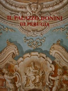 IL PALAZZO DONINI DI PERUGIA.