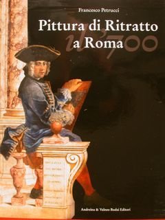 PITTURA DI RITRATTO A ROMA. IL '700.