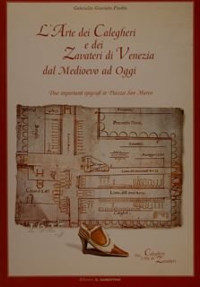 L'ARTE DEI CALEGHERI E DEI ZAVATERI DI VENEZIA DAL MEDIOEVO …