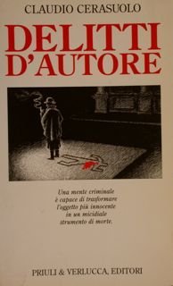 DELITTI D'AUTORE. Una mente criminale è capace di trasformare l'oggetto …