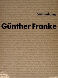 SAMMLUNG GUENTHER FRANKE. Gemaelde - Zeichnungen - Druckgraphik. Staedtische Galerie …