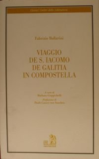 Classici Umbri della Letteratura. VIAGGIO DE S. IACOMO DE GALITIA …
