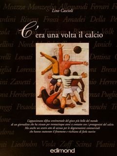 C'ERA UNA VOLTA IL CALCIO.