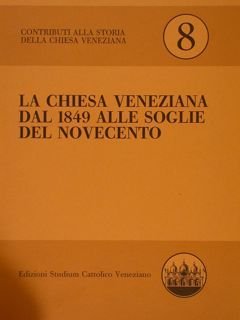 Contributi alla Storia della Chiesa Veneziana. LA CHIESA VENEZIANA DAL …