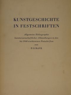 KUNSTGESCHICHTE IN FESTSCHRIFTEN. Allgemeine Bibliographie kunstwissenschaftlicher Abhandlungen in den bis … | Immagine principale