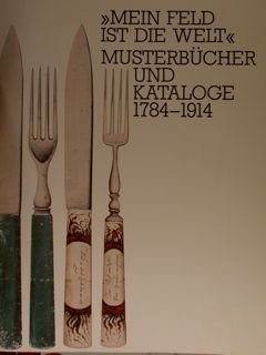'Mein Feld ist die Welt'. MUSTERBUECHER UND KATALOGE 1784 - …