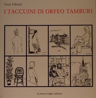 I TACCUINI DI ORFEO TAMBURI. 1930 - 1980.