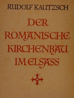 DER ROMANISCHE KIRCHENBAU IM ELSASS.