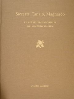 SWEERTS, TANZIO, MAGNASCO et autre protagonistes du seicento italien.