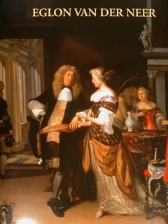 EGLON VAN DER NEER (1635/36 - 1703). His Life and …