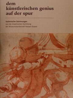 DEM KUNSTLERISCHEN GENIUS AUF DER SPUR. Italienischen Zeichnungen aus der …