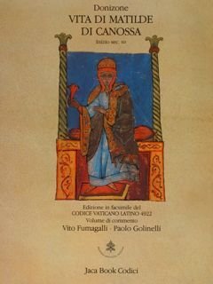 VITA DI MATILDE DI CANOSSA inizio sec. XII. Edizione facsimile del Codice Vaticano Latino 4922. Volume di commento : Vito Fumagalli - Golinelli Paolo.