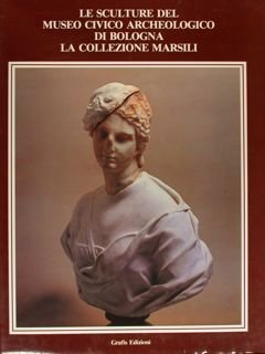 LE SCULTURE DEL MUSEO CIVICO ARCHEOLOGICO DI BOLOGNA. LA COLLEZIONE …