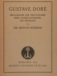 GUSTAVE DORE'. Bibliographie der Erstausgaben nebst kurzer Biographie des Kuenstlers.