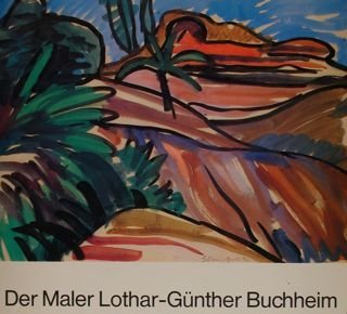 DER MALER LOTHAR-GUENTHER BUCHHEIM. Muenchen, 1973.