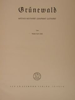 GRUENEWALD Mathis Neithart genannt Gothart.