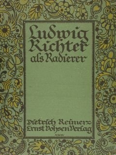LUDWIG RICHTER als Radierer.