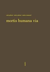 MORTIS HUMANA VIA.