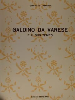 GALDINO DA VARESE e il suo tempo.