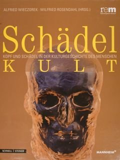 SCHADEL Kopf und Schadel in der Kulturgeschichte des Menschen Kult. …