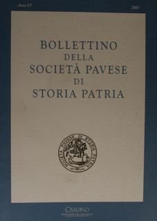 BOLLETTINO della SOCIETA' PAVESE di STORIA PATRIA. Anno CV - …