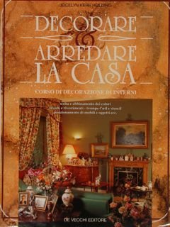 DECORARE - ARREDARE LA CASA. Corso di decorazione di interni. …