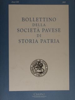 BOLLETTINO della SOCIETA' PAVESE di STORIA PATRIA. Anno CIII - …