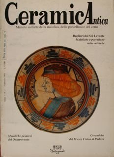 CERAMICAntica. Mensile sull'arte della maiolica, della porcellana e del vetro. …