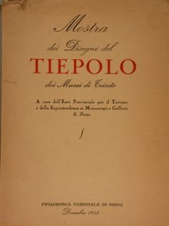 Mostra dei Disegni del TIEPOLO dei Musei di Trieste. Firenze, …