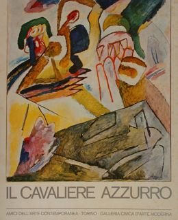 IL CAVALIERE AZZURRO. Der Blaue Reiter. Torino, 18 marzo - …