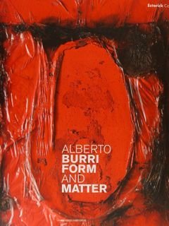 Alberto Burri Form and Matter. London,13 January - 7 April 2012.