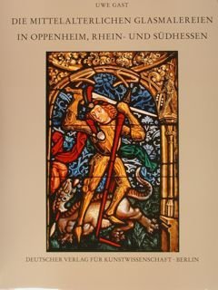 DIE MITTELALTERLICHEN GLASMALEREIEN IN OPPENHEIM, RHEIN- UND SUEDHESSEN. CORPUS VITREARUM …