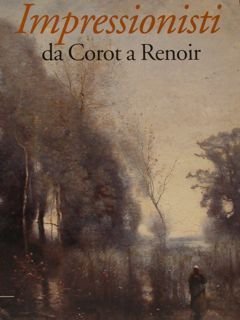IMPRESSIONISTI da Corot a Renoir. Brescia, 4 dicembre 1998 - …