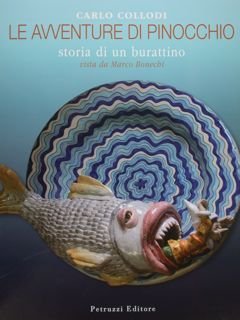 LE AVVENTURE DI PINOCCHIO. Storia di un burattino vista da Marco Bonechi.