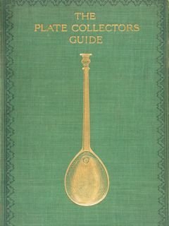 THEE PLATE COLLECTOR'S GUIDE arranged from cripp's 'old english plate'