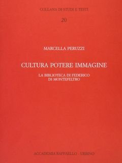CULTURA POTERE IMMAGINE. La biblioteca di Federico da Montefeltro.
