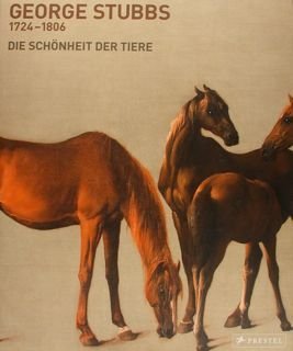 GEORGE STUBBS 1724 - 1806. Die Schoenheit der Tiere. Neue …