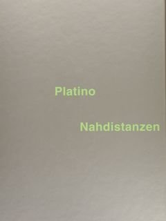 PLATINO - NAHDISTANZEN. Stuttgart, 15. April - 25. Juni 2000.