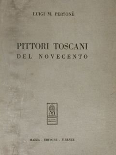 PITTORI TOSCANI DEL NOVECENTO.