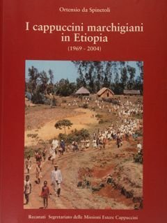 I CAPPUCCINI MARCHIGIANI IN ETIOPIA (1969 - 2004).